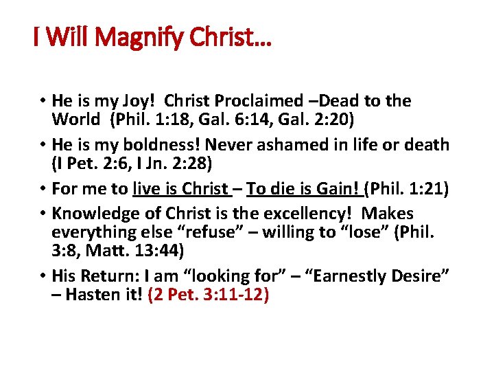 I Will Magnify Christ… • He is my Joy! Christ Proclaimed –Dead to the