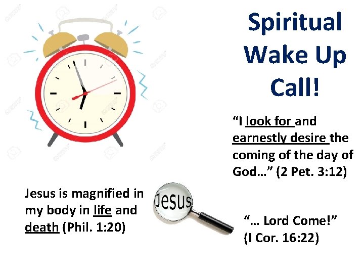 Spiritual Wake Up Call! “I look for and earnestly desire the coming of the