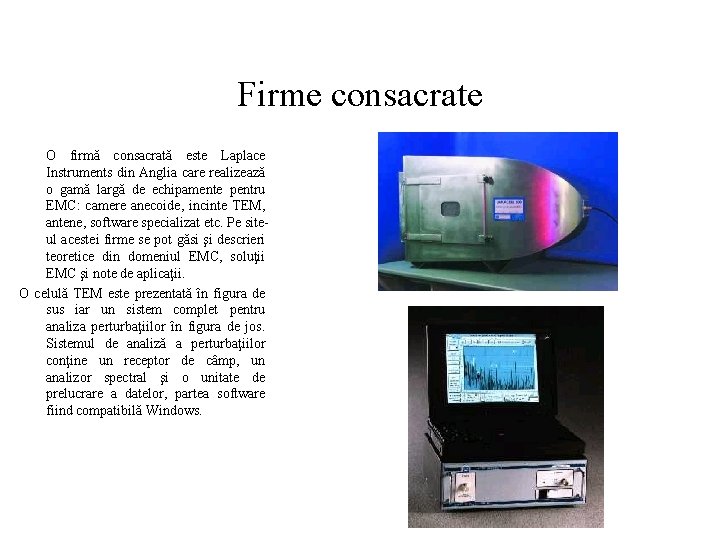 Firme consacrate O firmă consacrată este Laplace Instruments din Anglia care realizează o gamă