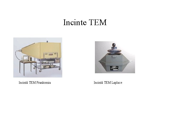 Incinte TEM Incintă TEM Frankomia Incintă TEM Laplace 