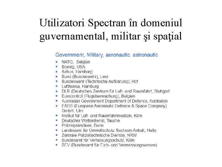 Utilizatori Spectran în domeniul guvernamental, militar şi spaţial 