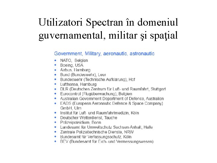 Utilizatori Spectran în domeniul guvernamental, militar şi spaţial Utilizatori Spectran în domeniul guvernamental, militar şi spaţial
