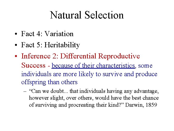 Natural Selection • Fact 4: Variation • Fact 5: Heritability • Inference 2: Differential