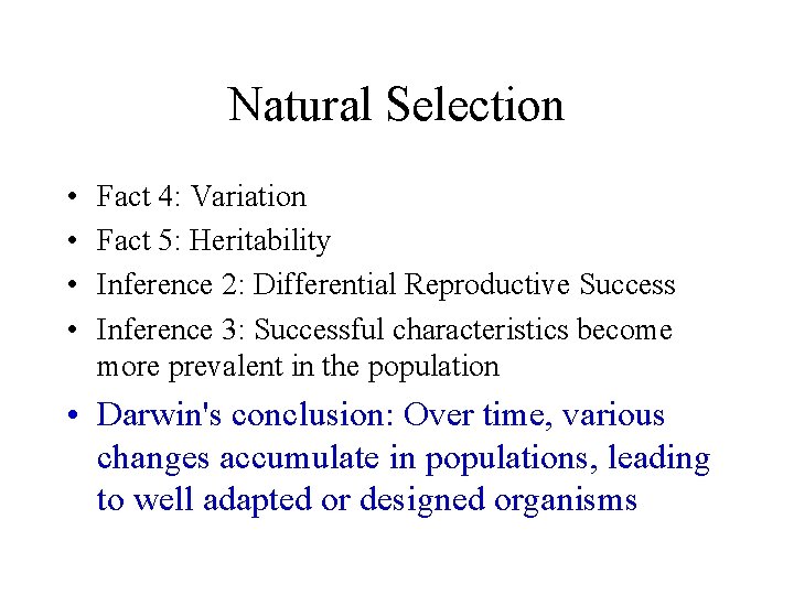 Natural Selection • • Fact 4: Variation Fact 5: Heritability Inference 2: Differential Reproductive