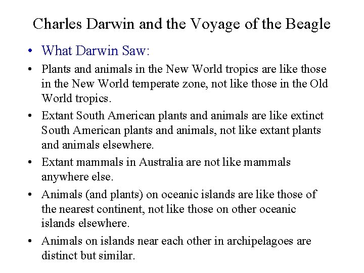 Charles Darwin and the Voyage of the Beagle • What Darwin Saw: • Plants