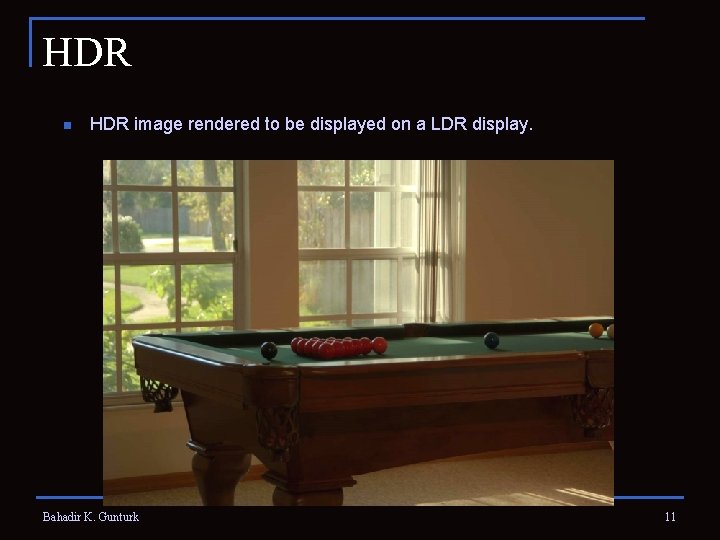 HDR n HDR image rendered to be displayed on a LDR display. Bahadir K.
