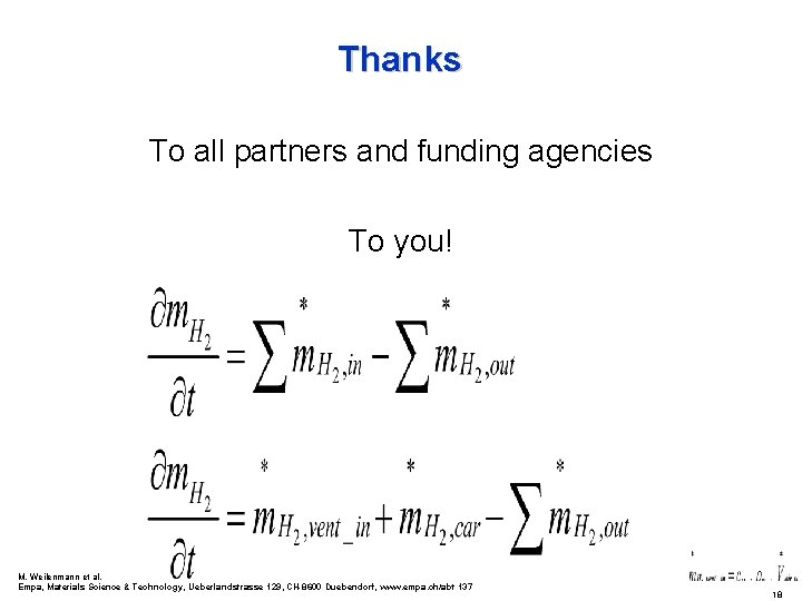 Thanks To all partners and funding agencies To you! M. Weilenmann et al. Empa,