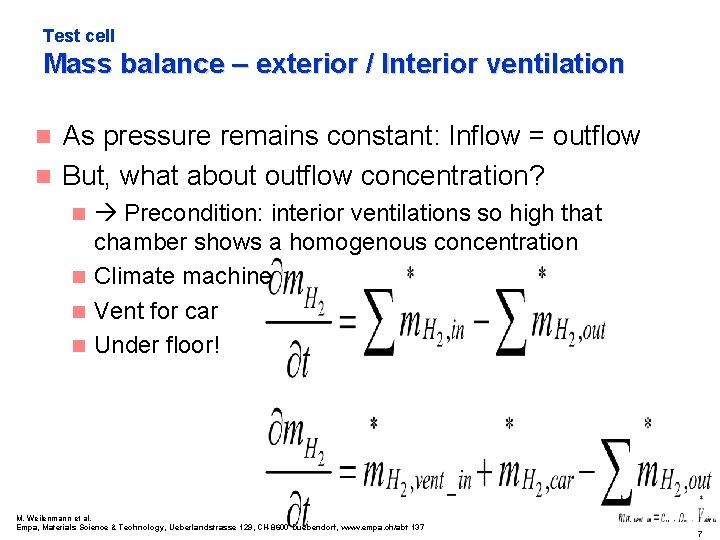 Test cell Mass balance – exterior / Interior ventilation As pressure remains constant: Inflow