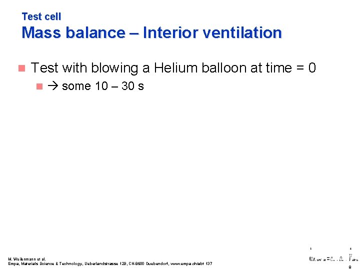 Test cell Mass balance – Interior ventilation n Test with blowing a Helium balloon