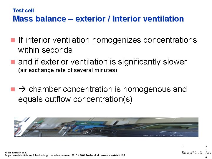 Test cell Mass balance – exterior / Interior ventilation If interior ventilation homogenizes concentrations