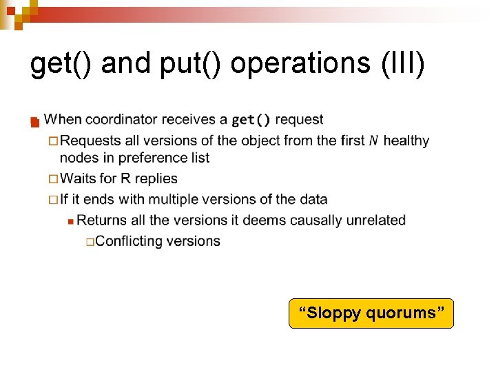 get() and put() operations (III) n “Sloppy quorums” 