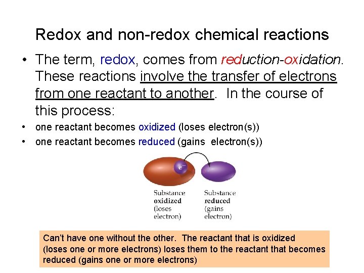 Redox and non-redox chemical reactions • The term, redox, comes from reduction-oxidation. These reactions