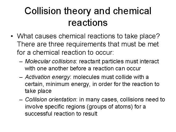 Collision theory and chemical reactions • What causes chemical reactions to take place? There