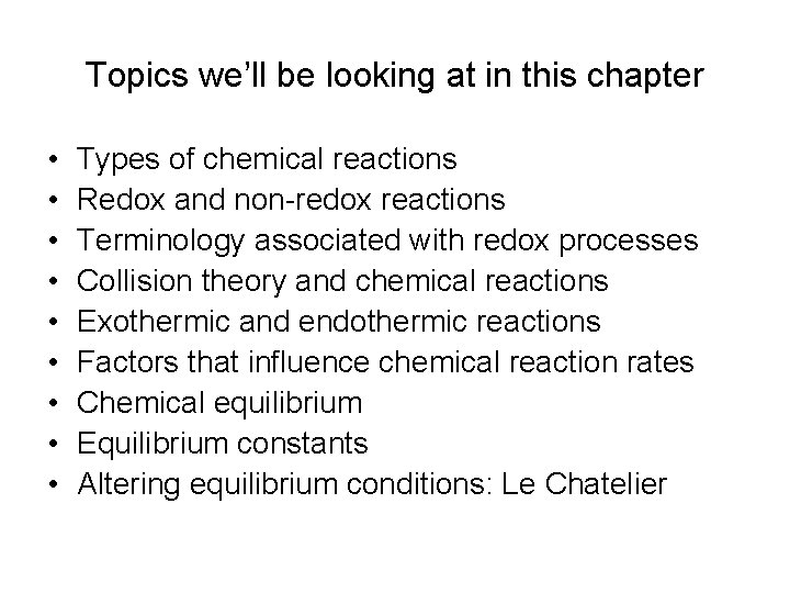 Topics we’ll be looking at in this chapter • • • Types of chemical