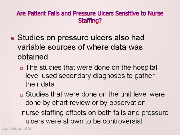 Are Patient Falls and Pressure Ulcers Sensitive to Nurse Staffing? Studies on pressure ulcers