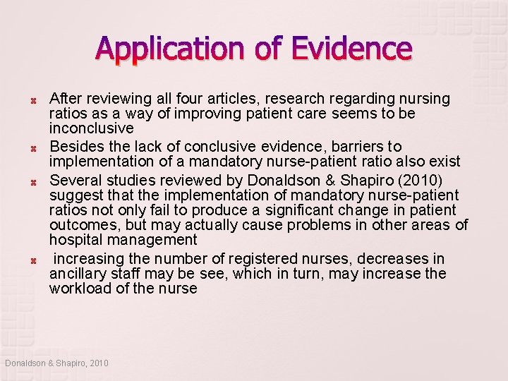 Application of Evidence After reviewing all four articles, research regarding nursing ratios as a