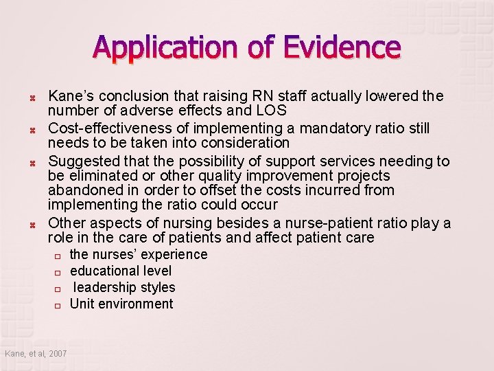 Application of Evidence Kane’s conclusion that raising RN staff actually lowered the number of