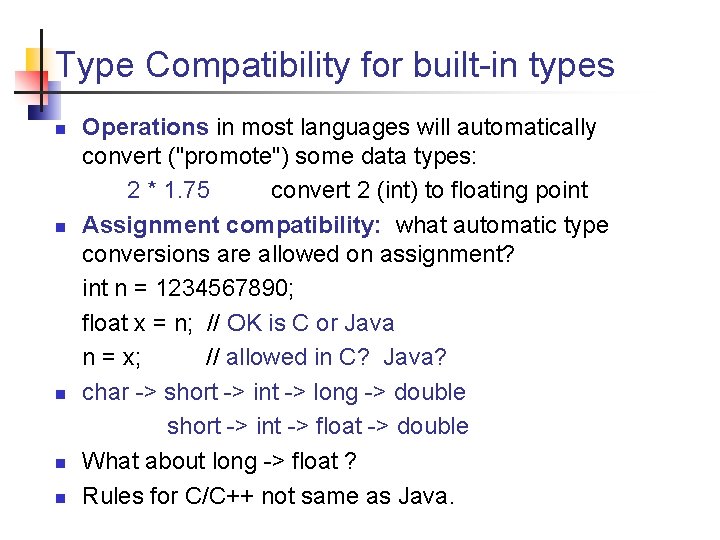 Type Compatibility for built-in types n n n Operations in most languages will automatically