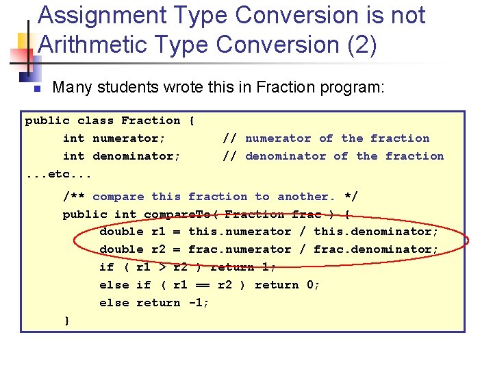 Assignment Type Conversion is not Arithmetic Type Conversion (2) n Many students wrote this