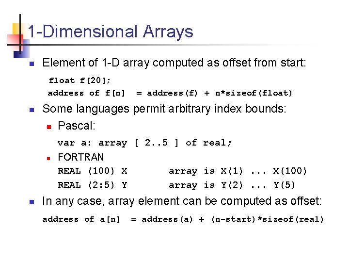 1 -Dimensional Arrays n Element of 1 -D array computed as offset from start: