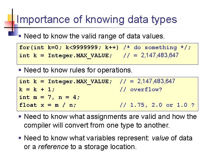 Importance of knowing data types § Need to know the valid range of data
