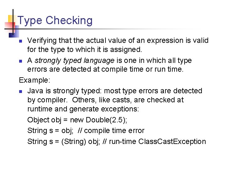 Type Checking Verifying that the actual value of an expression is valid for the