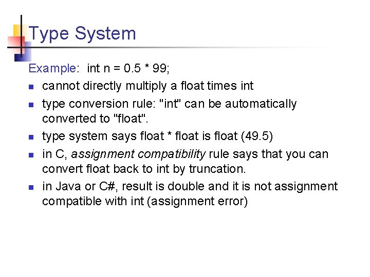Type System Example: int n = 0. 5 * 99; n cannot directly multiply