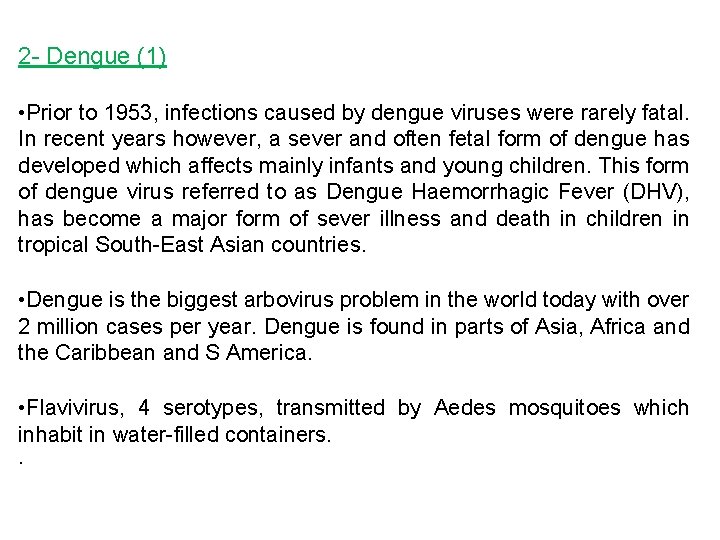 2 - Dengue (1) • Prior to 1953, infections caused by dengue viruses were