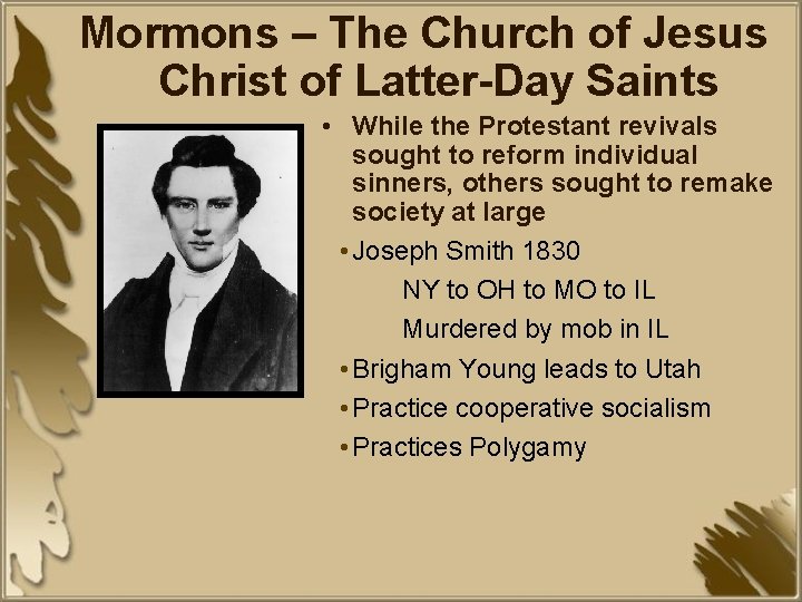 Mormons – The Church of Jesus Christ of Latter-Day Saints • While the Protestant