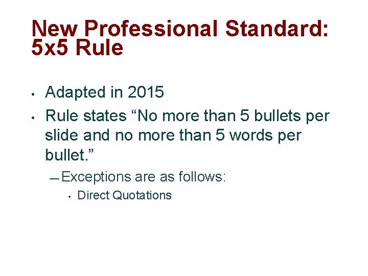 New Professional Standard: 5 x 5 Rule • • Adapted in 2015 Rule states