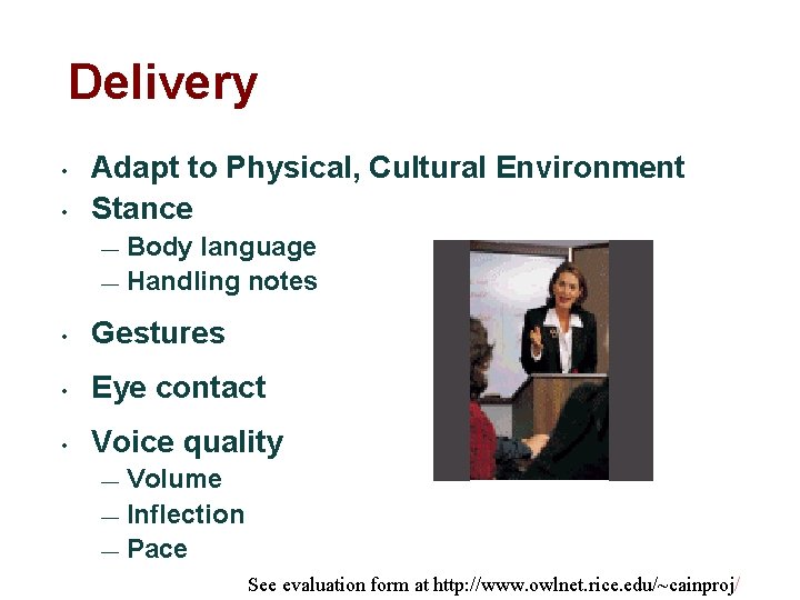 Delivery • • Adapt to Physical, Cultural Environment Stance Body language — Handling notes