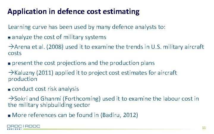 Application in defence cost estimating Learning curve has been used by many defence analysts