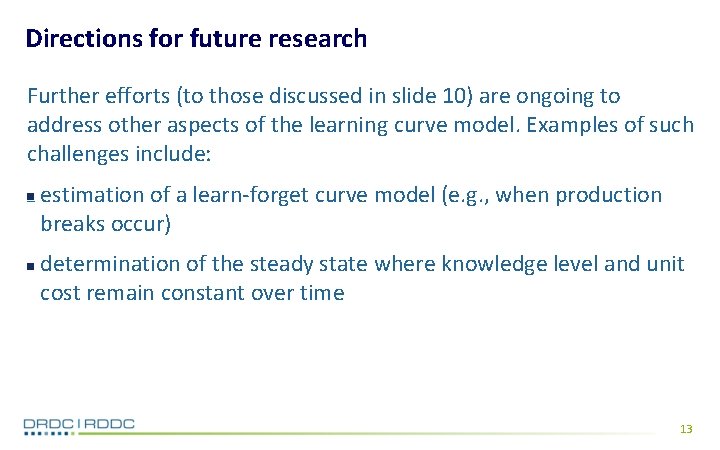 Directions for future research Further efforts (to those discussed in slide 10) are ongoing