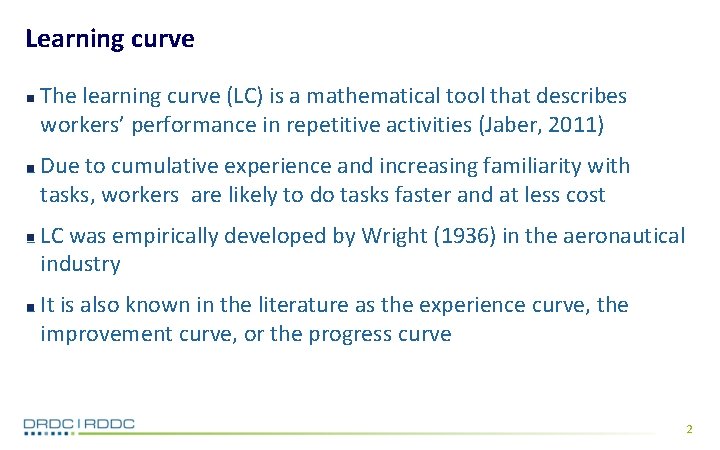 Learning curve The learning curve (LC) is a mathematical tool that describes workers’ performance