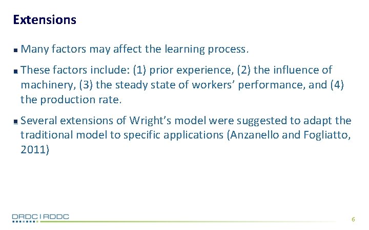 Extensions Many factors may affect the learning process. These factors include: (1) prior experience,