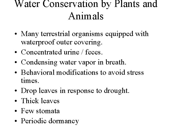 Water Conservation by Plants and Animals • Many terrestrial organisms equipped with waterproof outer