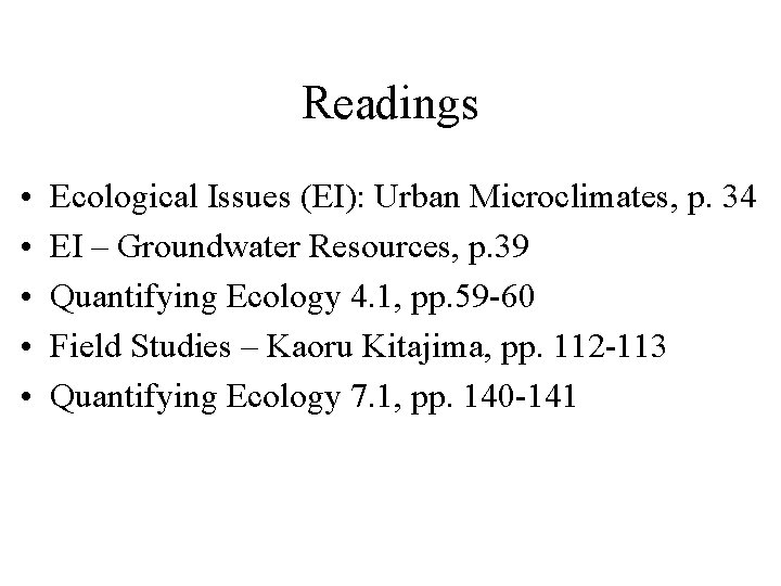 Readings • • • Ecological Issues (EI): Urban Microclimates, p. 34 EI – Groundwater