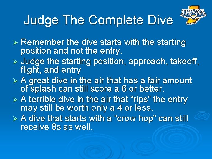 Judge The Complete Dive Ø Remember the dive starts with the starting position and
