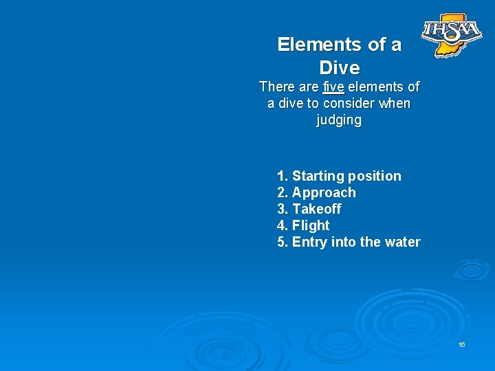 Elements of a Dive There are five elements of a dive to consider when