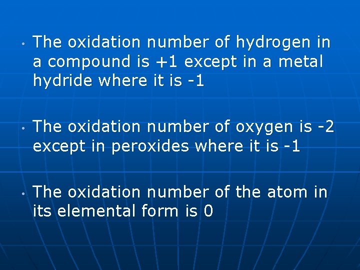  • • • The oxidation number of hydrogen in a compound is +1