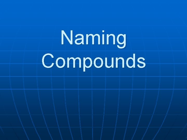 Naming Compounds 