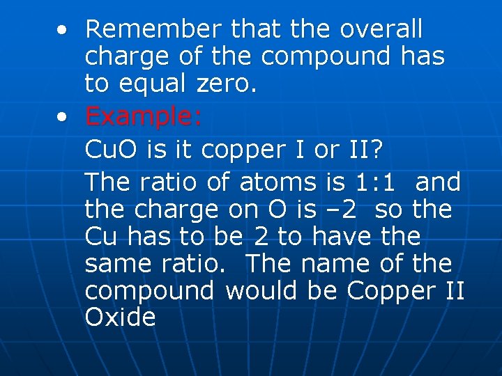  • Remember that the overall charge of the compound has to equal zero.