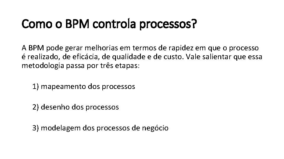 Como o BPM controla processos? A BPM pode gerar melhorias em termos de rapidez