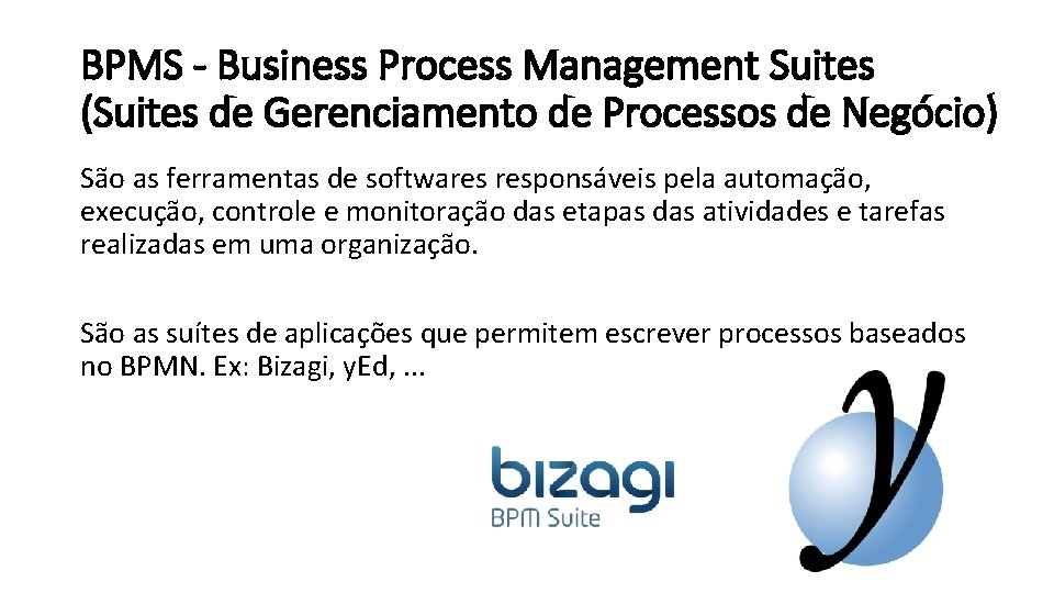 BPMS - Business Process Management Suites (Suites de Gerenciamento de Processos de Negócio) São