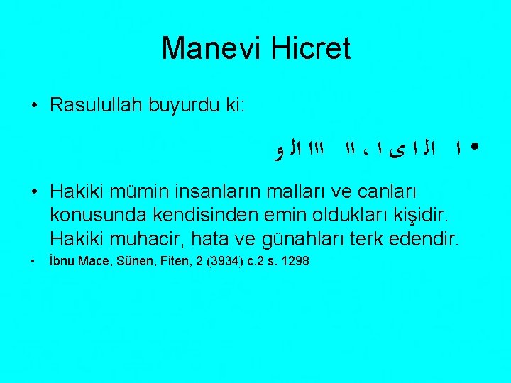 Manevi Hicret • Rasulullah buyurdu ki: ﺍﺍ ﺍﻟ ﻭ ، • ﺍ ﺍﻟ ﺍ