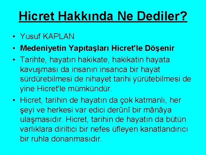 Hicret Hakkında Ne Dediler? • Yusuf KAPLAN • Medeniyetin Yapıtaşları Hicret'le Döşenir • Tarihte,