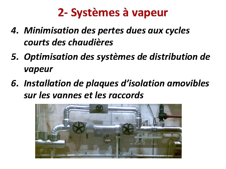 2 - Systèmes à vapeur 4. Minimisation des pertes dues aux cycles courts des