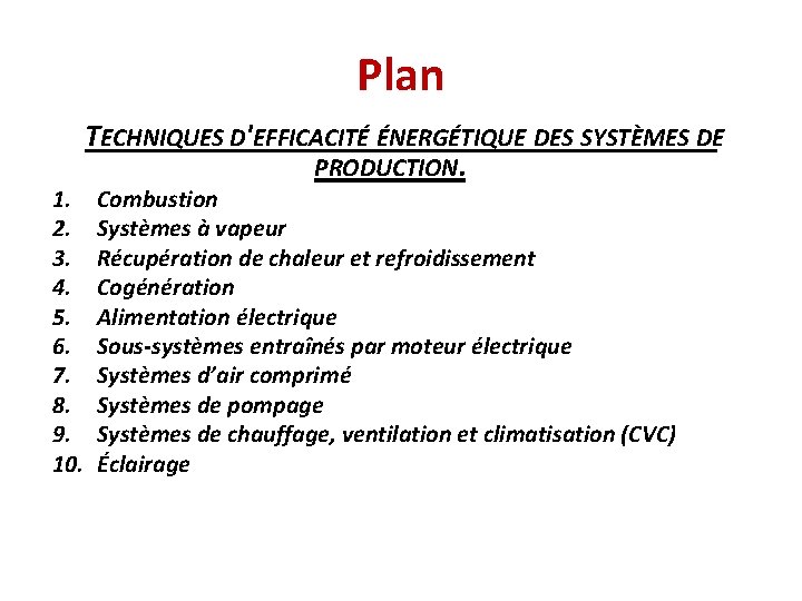 Plan 1. 2. 3. 4. 5. 6. 7. 8. 9. 10. TECHNIQUES D'EFFICACITÉ ÉNERGÉTIQUE