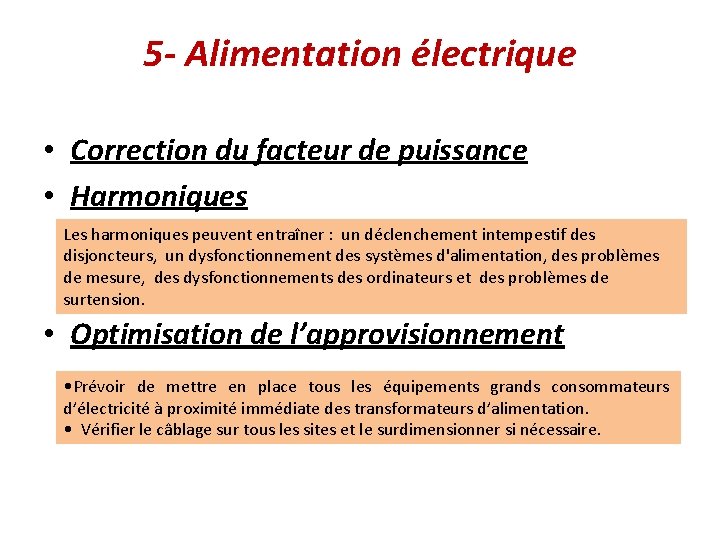 5 - Alimentation électrique • Correction du facteur de puissance • Harmoniques Les harmoniques