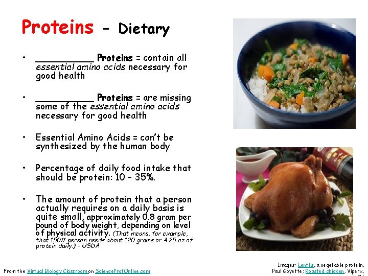 Proteins - Dietary • _____ Proteins = contain all essential amino acids necessary for
